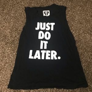 Just do it later muscle tee